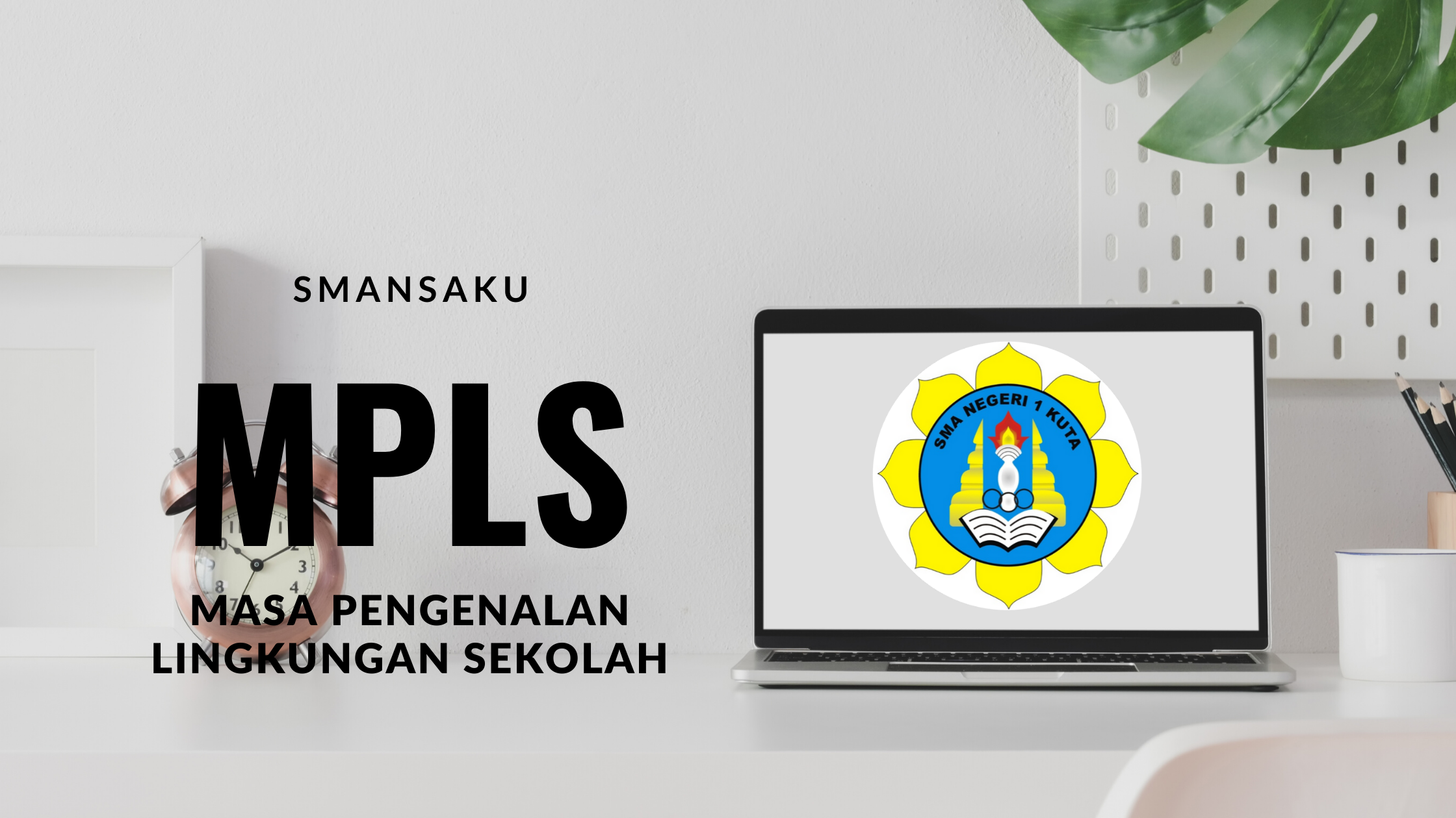 Jadwal Pra-MPLS dan MPLS SMAN 1 Kuta 2020